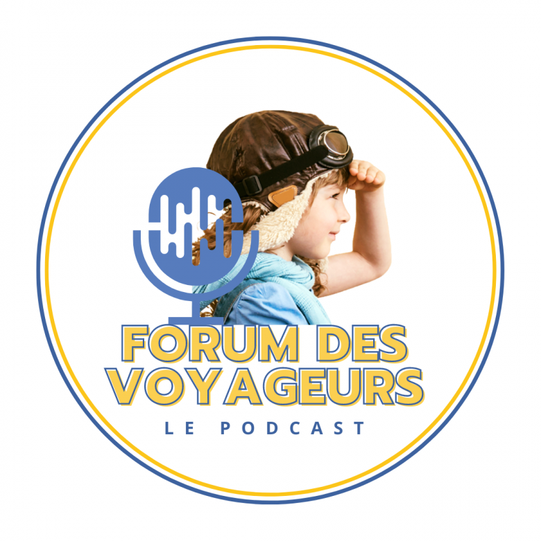Forum des Voyageurs - Le Podcast